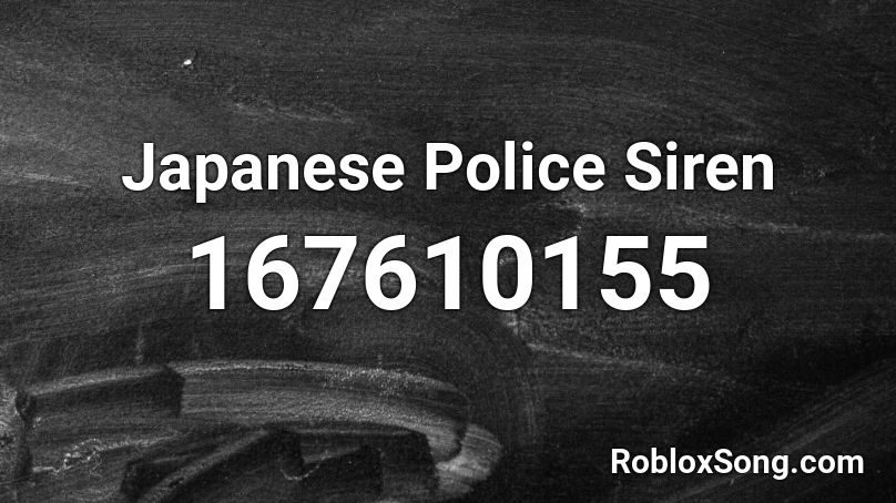 Japanese Police Siren Roblox ID