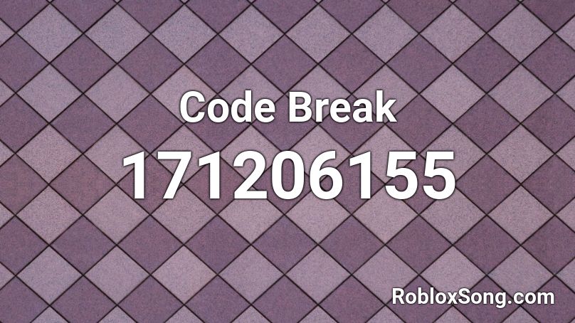 Code Break Roblox ID
