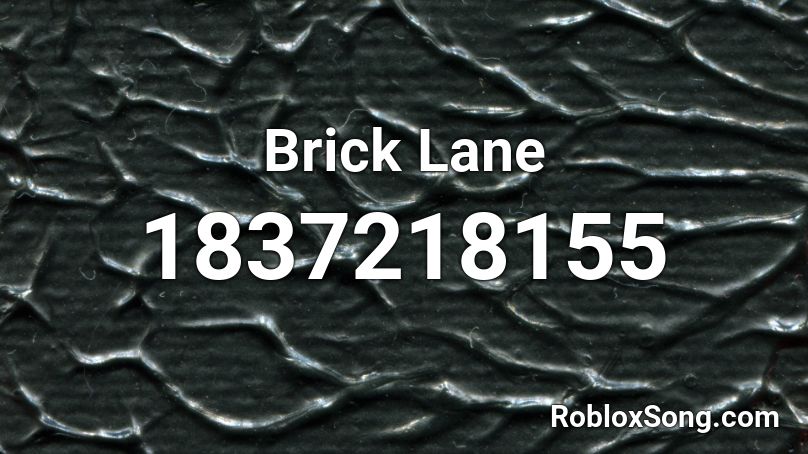 Brick Lane Roblox ID