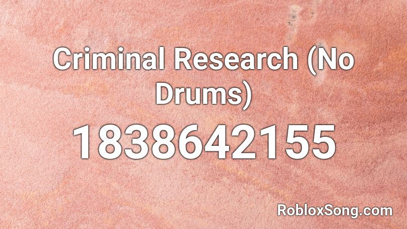 Criminal Research (No Drums) Roblox ID