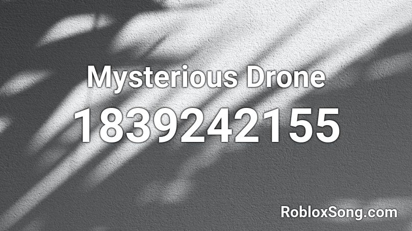 Mysterious Drone Roblox ID