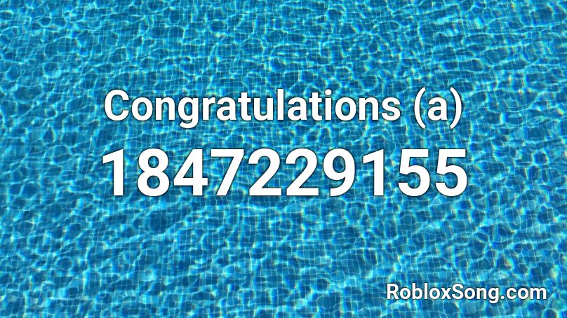 Congratulations (a) Roblox ID