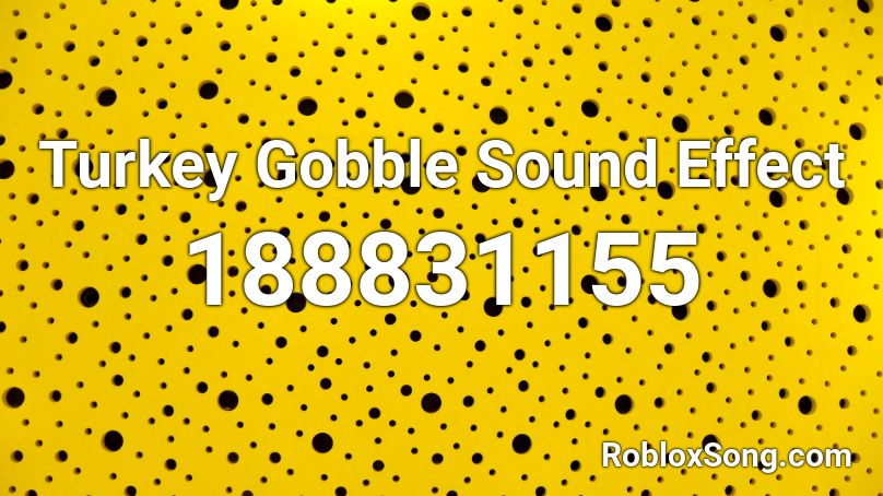 Turkey Gobble Sound Effect Roblox ID