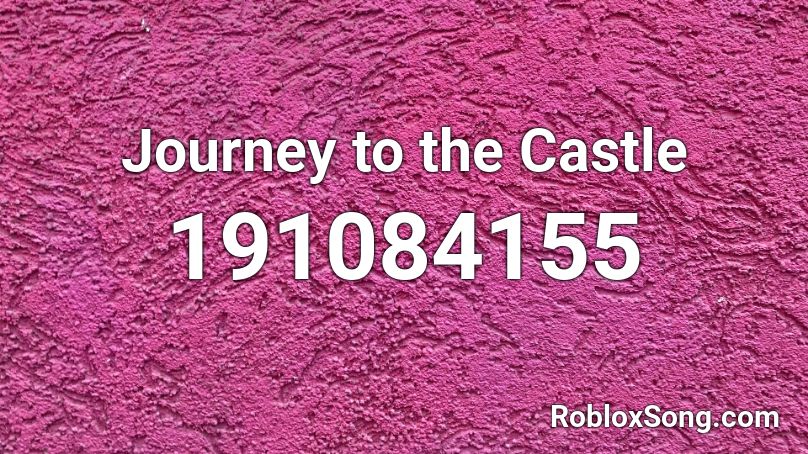 Journey to the Castle Roblox ID