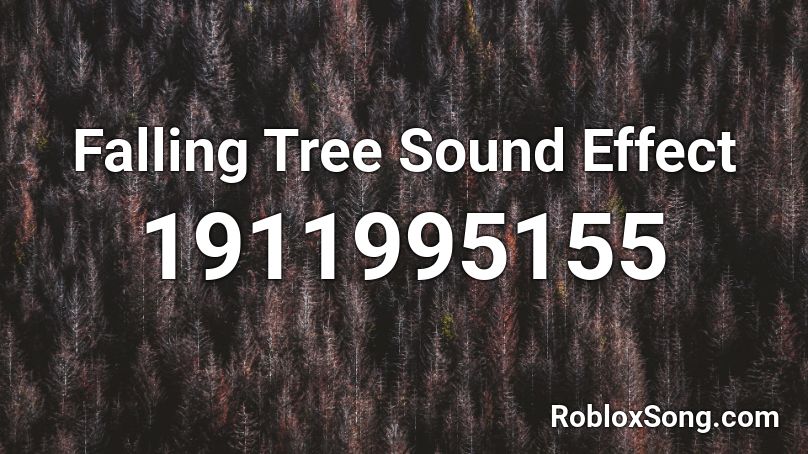 Falling Tree Sound Effect Roblox ID
