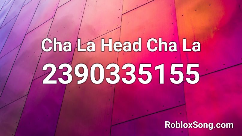 Cha La Head Cha La Roblox Id 195827 Cha La Head Cha La Roblox Id - love scenario roblox id english