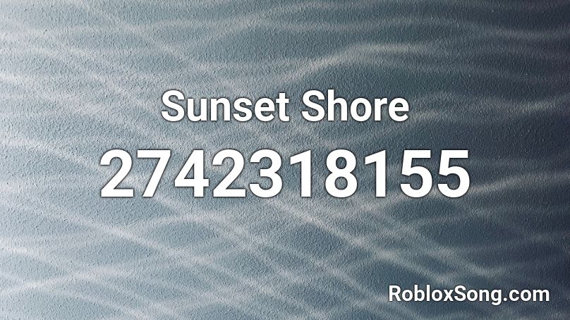 Sunset Shore Roblox ID