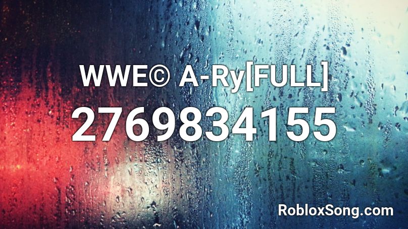 WWE©  A-Ry[FULL] Roblox ID