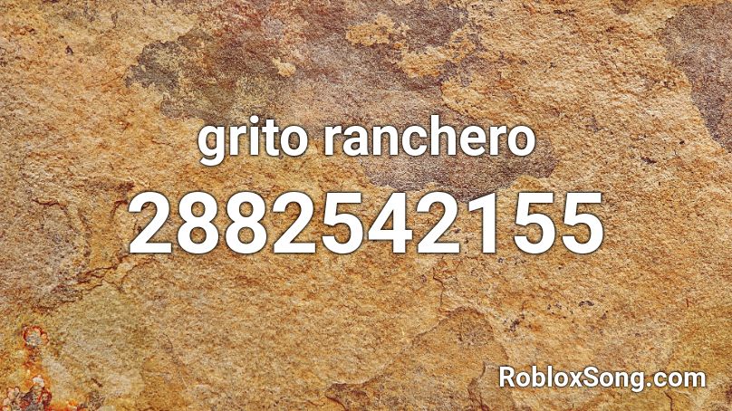 Grito Ranchero Roblox Id Roblox Music Codes - bongo cat lets go roblox id