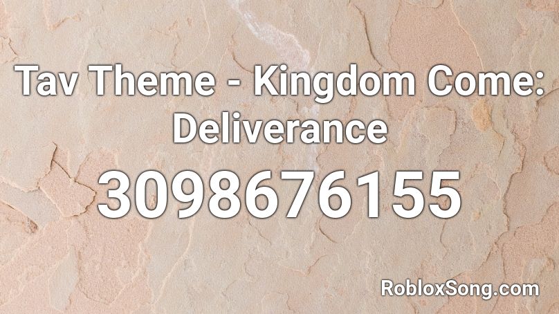 Tav Theme - Kingdom Come: Deliverance Roblox ID