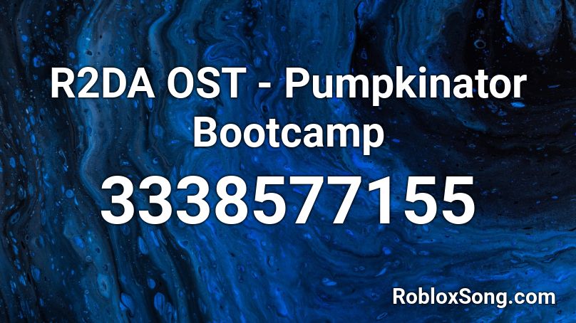 R2da Ost Pumpkinator Bootcamp Roblox Id Roblox Music Codes - roblox song id r2da