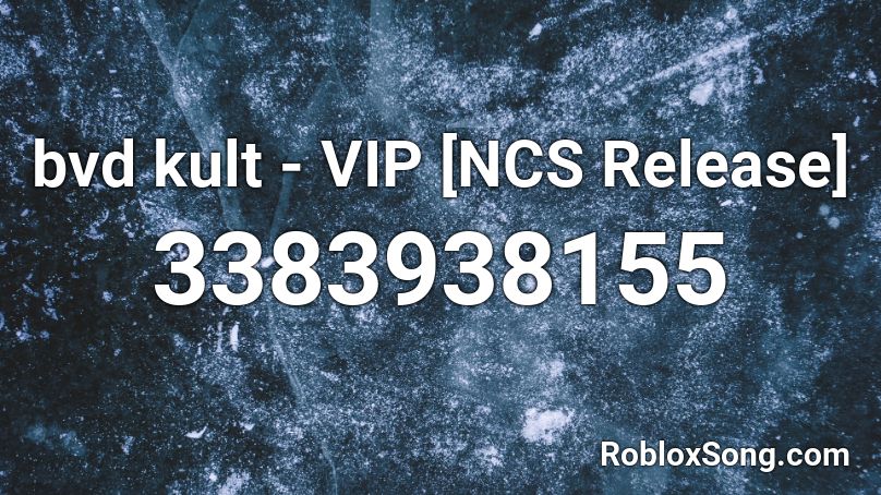 bvd kult - VIP [NCS Release] Roblox ID