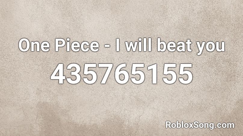 One Piece - I will #### ### Roblox ID