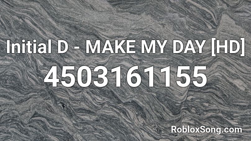 Initial D - MAKE MY DAY [HD] Roblox ID