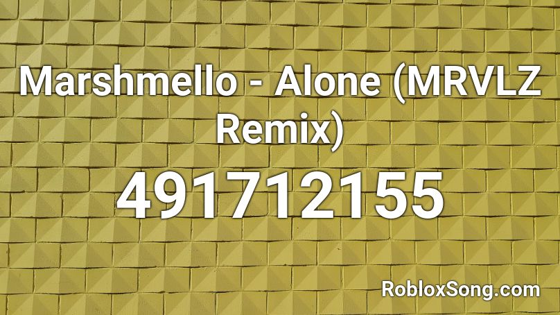 Marshmello - Alone (MRVLZ Remix)  Roblox ID