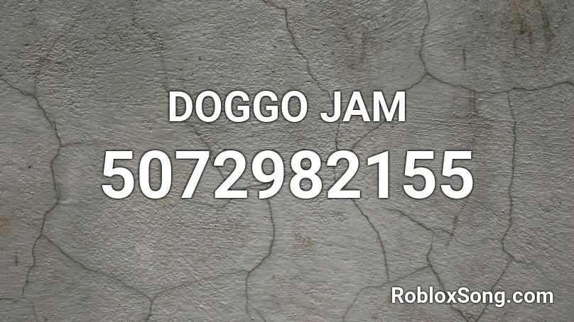 DOGGO JAM Roblox ID