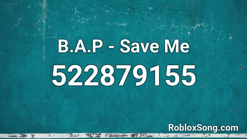 B A P Save Me Roblox Id Roblox Music Codes - save me roblox song code fnaf