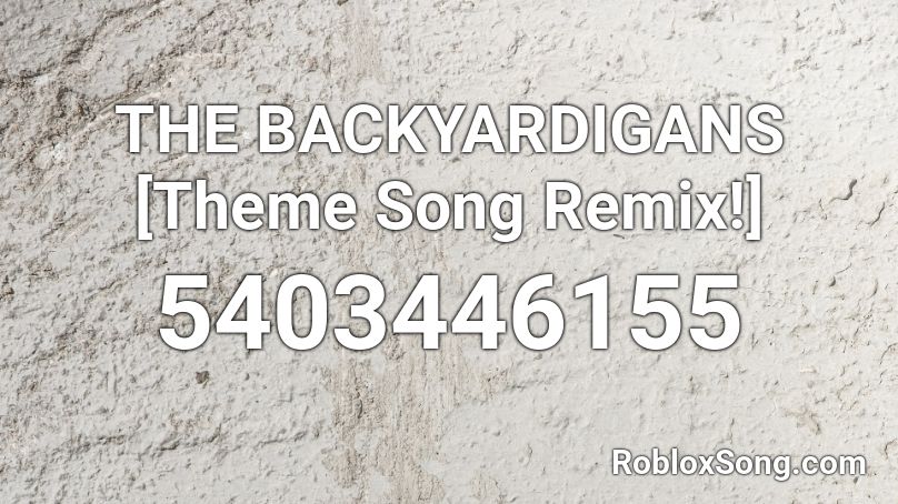 THE BACKYARDIGANS [Theme Song Remix!]  Roblox ID