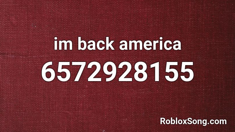 im back america Roblox ID