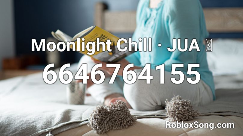 Moonlight Chill · JUA ✨ Roblox ID