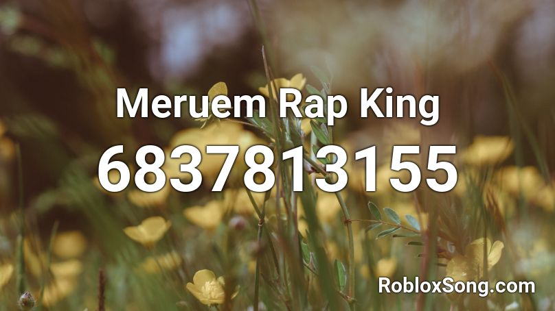 Meruem Rap King Roblox ID