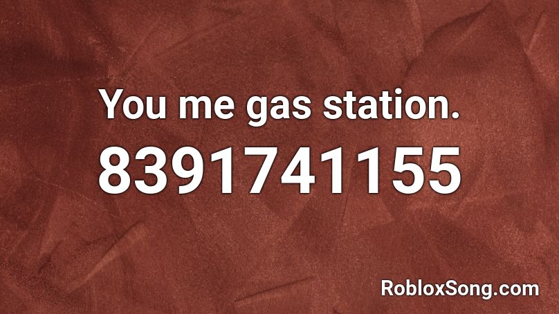 You me gas station. Roblox ID