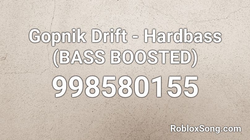 Gopnik Drift - Hardbass (BASS BOOSTED) Roblox ID