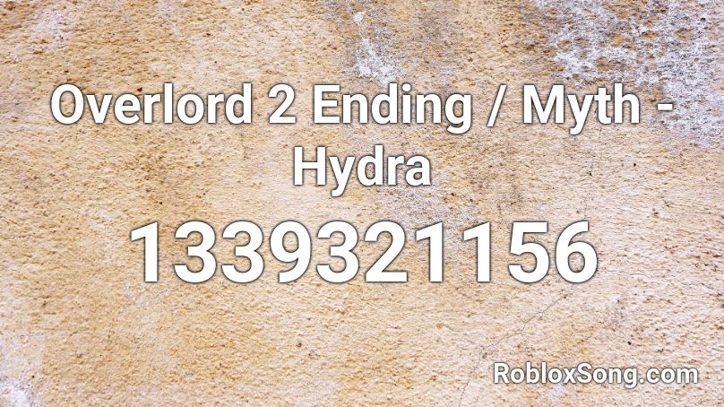 Overlord 2 Ending / Myth - Hydra Roblox ID