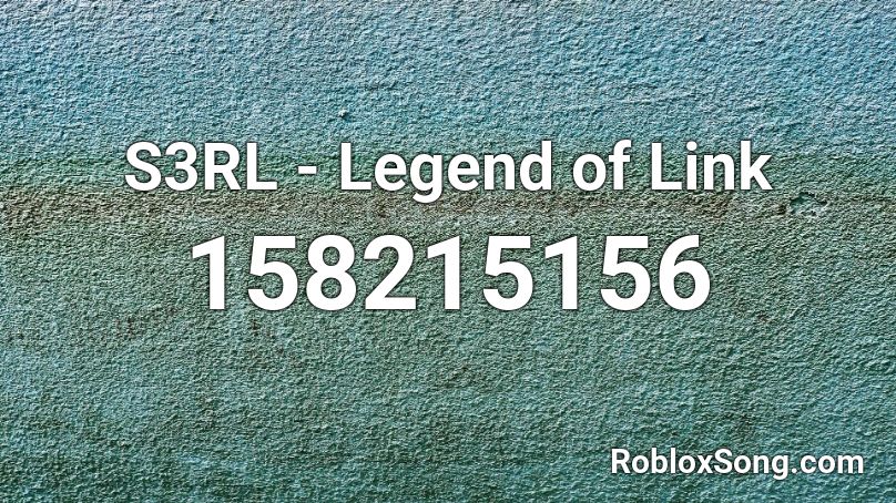 S3RL - Legend of Link Roblox ID