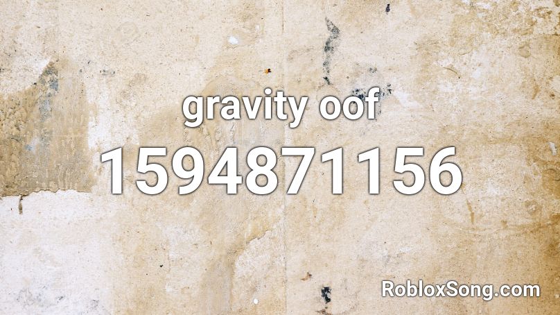 gravity oof Roblox ID