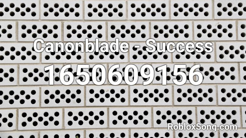 Canonblade - Success Roblox ID