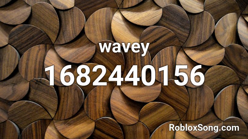 wavey Roblox ID