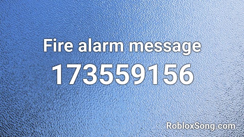 Fire alarm message Roblox ID