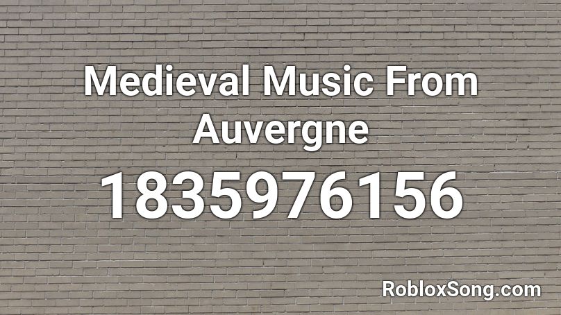 Medieval Music From Auvergne Roblox ID