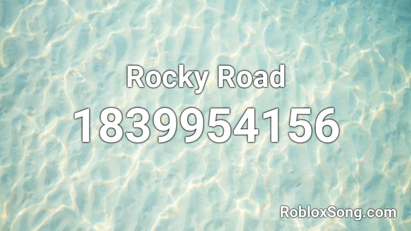 Rocky Road Roblox ID