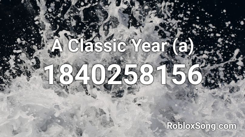 A Classic Year (a) Roblox ID