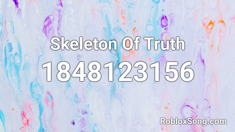 Skeleton Of Truth Roblox ID