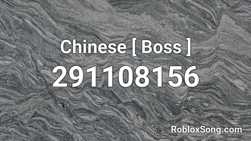 Chinese [ Boss ] Roblox ID