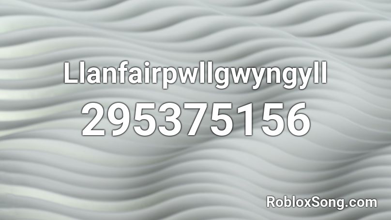 Llanfairpwllgwyngyll Roblox ID