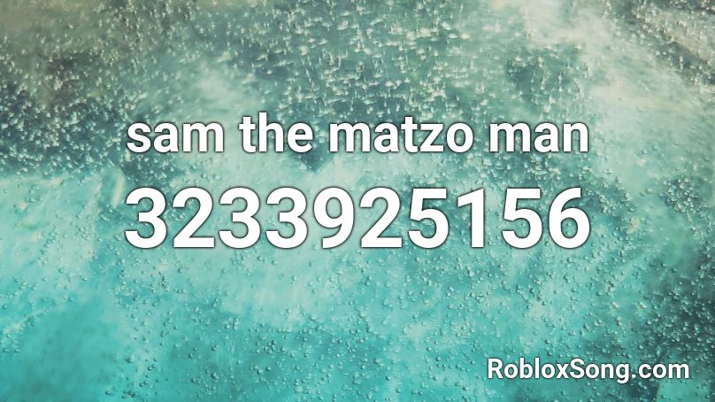 sam the matzo man Roblox ID