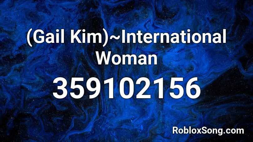 (Gail Kim)~International Woman Roblox ID