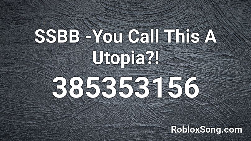 Ssbb You Call This A Utopia Roblox Id Roblox Music Codes - boombox spam roblox