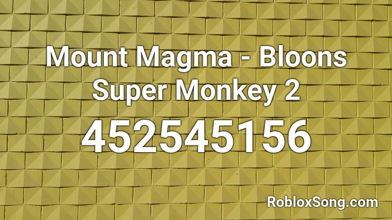 Mount Magma - Bloons Super Monkey 2 Roblox ID