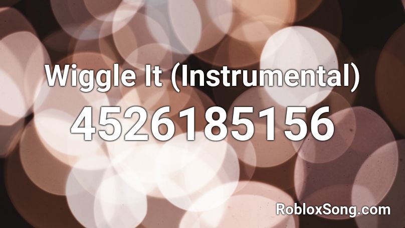 Wiggle It (Instrumental) Roblox ID