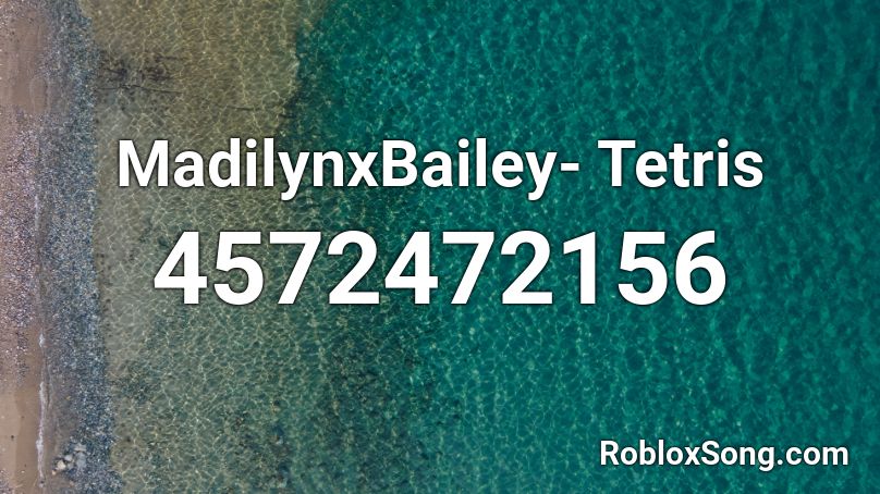 MadilynxBailey- Tetris Roblox ID