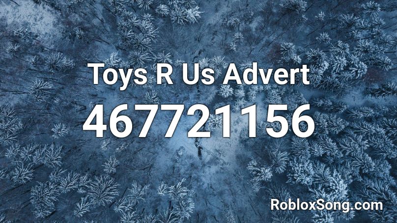 Toys R Us Advert Roblox ID