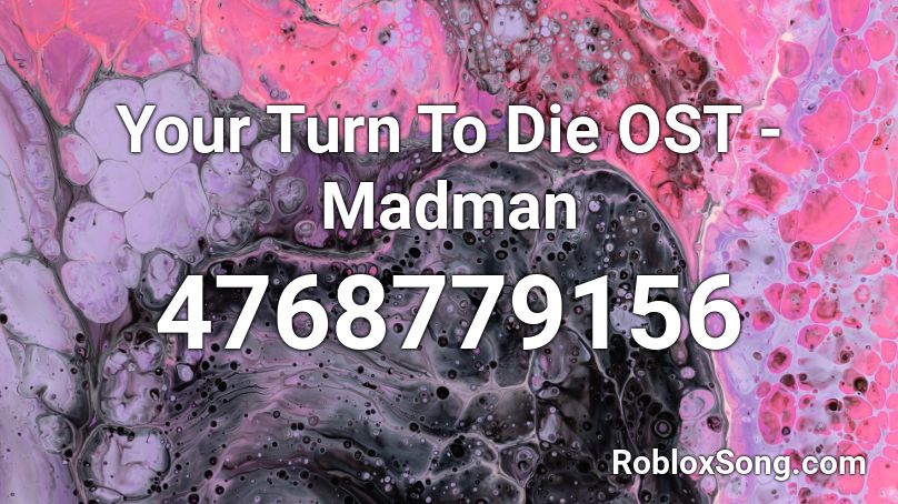 Your Turn To Die OST - Madman Roblox ID