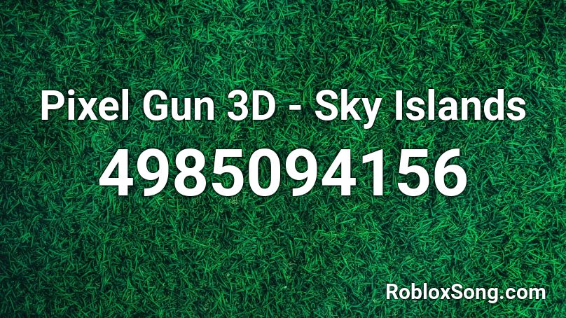 Pixel Gun 3D - Sky Islands Roblox ID