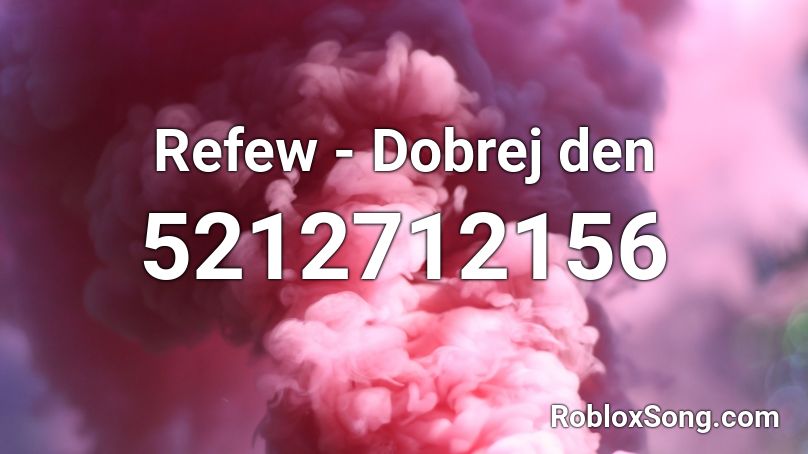 Refew - Dobrej den Roblox ID