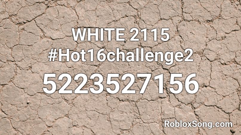 WHITE 2115 #Hot16challenge2 Roblox ID